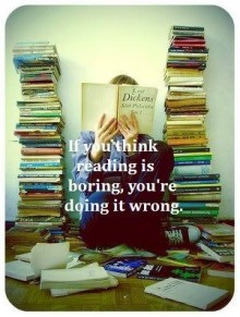 If you think reading is boring, you are doing it wrong.jpg